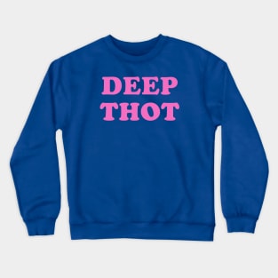 DEEP THOT Crewneck Sweatshirt